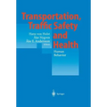 Transportation, Traffic Safety and Health -- Human Behavior: Fourth International Conference, Tokyo, Japan, 1998