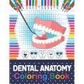 Dental Anatomy Coloring Book: Fun and Easy Kids & Adult Coloring Book for Dental Assistants, Dental Students, Dental Hygienists, Dental Therapists,