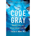 Code Gray: Death, Life, and Uncertainty in the Er