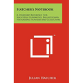 Hatcher's Notebook: A Standard Reference For Shooters, Gunsmiths, Ballasticians, Historians, Hunters And Collectors