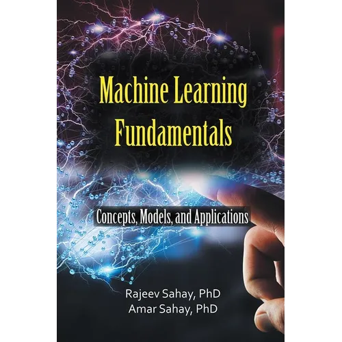 Machine Learning Fundamentals: Concepts, Models, and Applications