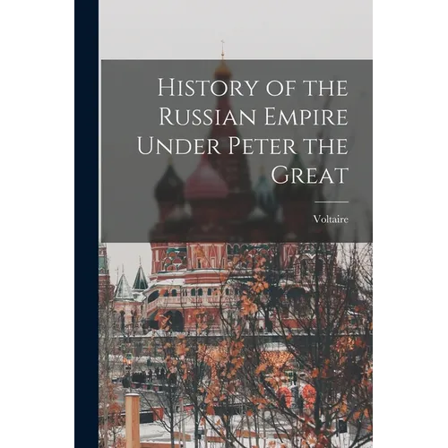 History of the Russian Empire Under Peter the Great