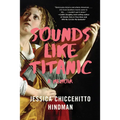 Sounds Like Titanic: A Memoir