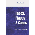 Faces, Places & Cases: Real NCIS History