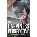 The Happiness Perspective: Seeing Your Life Differently