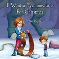 I Want a Tyrannosaurus For Christmas