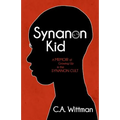 Synanon Kid: A Memoir of Growing Up in the Synanon Cult