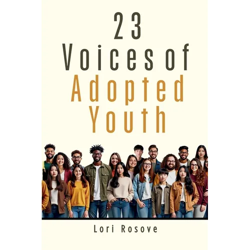 23 Voices of Adopted Youth
