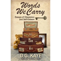 Words We Carry: Essays of Obsession and Self-Esteem