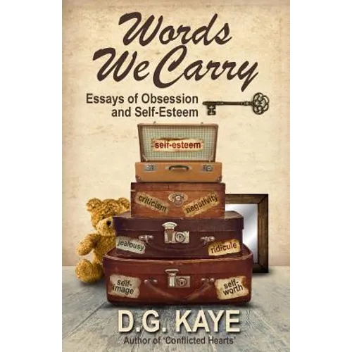Words We Carry: Essays of Obsession and Self-Esteem