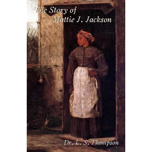 The Story of Mattie J. Jackson