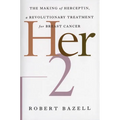 Her-2: The Making of Herceptin, a Revolutionary Treatment for Breast Cancer