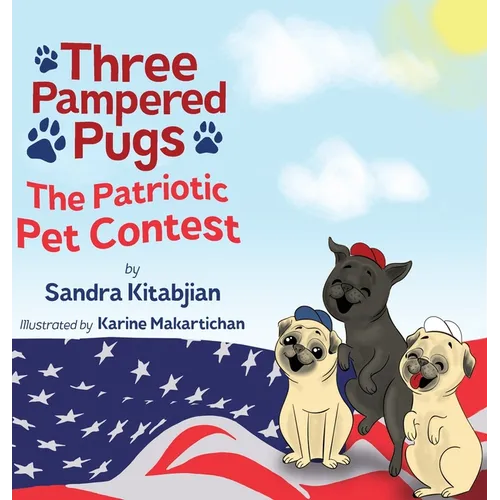 Three Pampered Pugs: The Patriotic Pet Contest