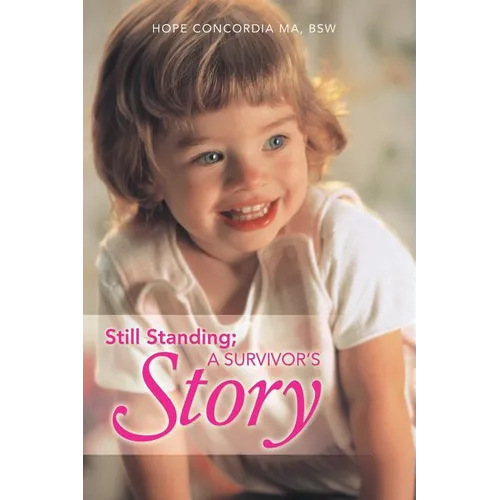 Still Standing; A Survivor's Story