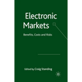 Electronic Markets: Benefits, Costs and Risks