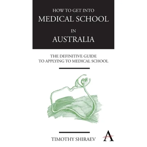 How to Get Into Medical School in Australia: The Definitive Guide to Applying to Medical School
