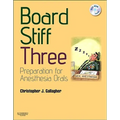 Board Stiff: Preparation for Anesthesia Orals: Expert Consult - Online and Print