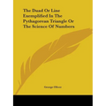 The Duad Or Line Exemplified In The Pythagorean Triangle Or The Science Of Numbers