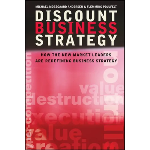 Discount Business Strategy: How the New Market Leaders Are Redefining Business Strategy