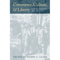 Commerce, Culture, and Liberty: Readings on Capitalism Before Adam Smith