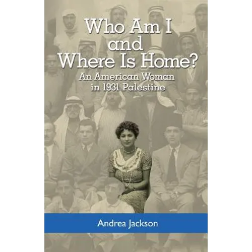 Who Am I and Where Is Home?: An American Woman in 1931 Palestine