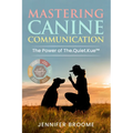 Mastering Canine Communication: The Power of The.Quiet.Kue
