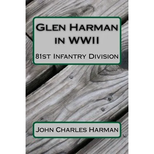 Glen Harman in WWII 81st Infantry Division: 81st Infantry Division