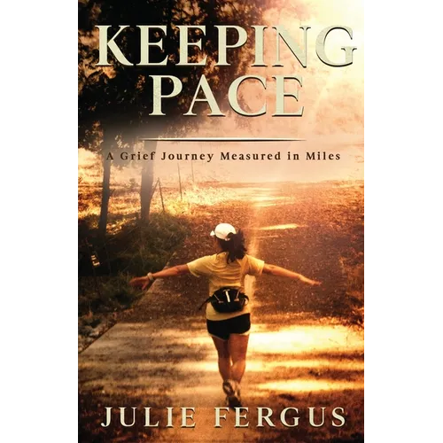 Keeping Pace: a grief journey measured in miles