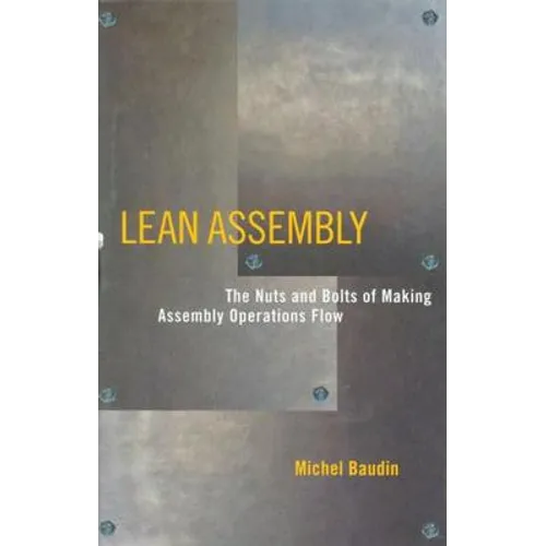 Lean Assembly: The Nuts and Bolts of Making Assembly Operations Flow