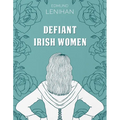 Defiant Irish Women