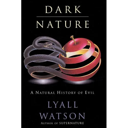 Dark Nature: Natural History of Evil, a