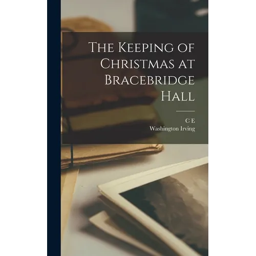 The Keeping of Christmas at Bracebridge Hall