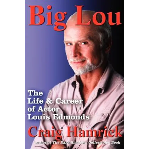 Big Lou: The Life and Career of Actor Louis Edmonds