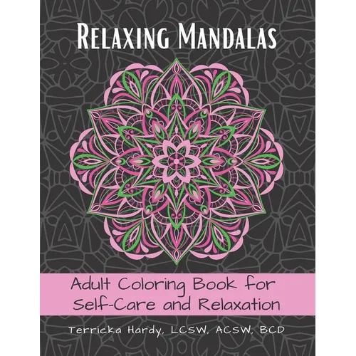Relaxing Mandalas: Adult Coloring Book for Self-Care and Relaxation