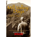 Mill Valley Days: A Collection of Stories about Growing Up in Mill Valley, California During the 1950s and 60s.