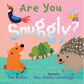 Are You Snuggly?: (Interactive Read-Aloud with Novelty Mirror)