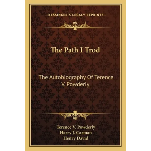 The Path I Trod: The Autobiography Of Terence V. Powderly