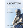 Navigating Through Time - Scholar's Edition