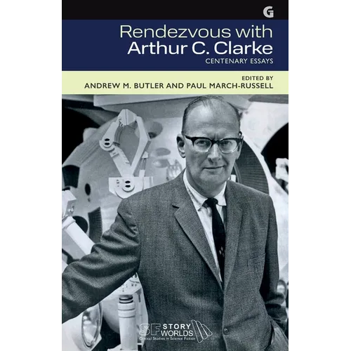 Rendezvous with Arthur C. Clarke: Centenary Essays