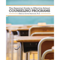 The Essential Guide to Effective School Counseling Programs