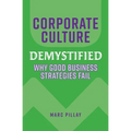 Corporate Culture Demystified: Why Good Business Strategies Fail