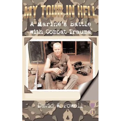 My Tour in Hell: A Marine's Battle with Combat Trauma