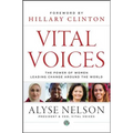 Vital Voices: The Power of Women Leading Change Around the World