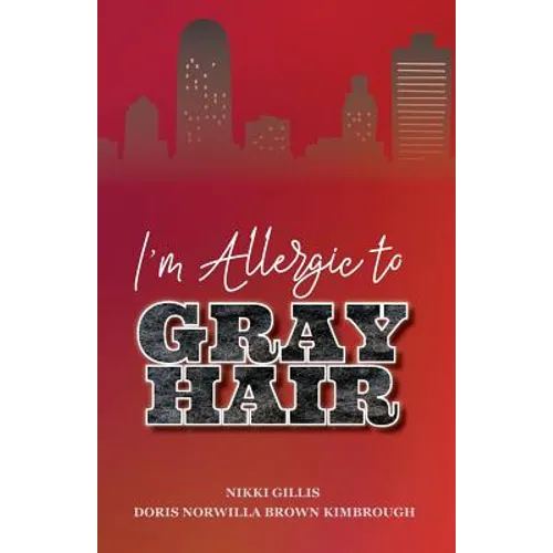 I'm Allergic to Gray Hair