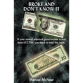 Broke and Don't Know It