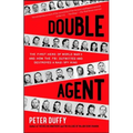 Double Agent: The First Hero of World War II and How the FBI Outwitted and Destroyed a Nazi Spy Ring