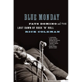 Blue Monday: Fats Domino and the Lost Dawn of Rock 'n' Roll
