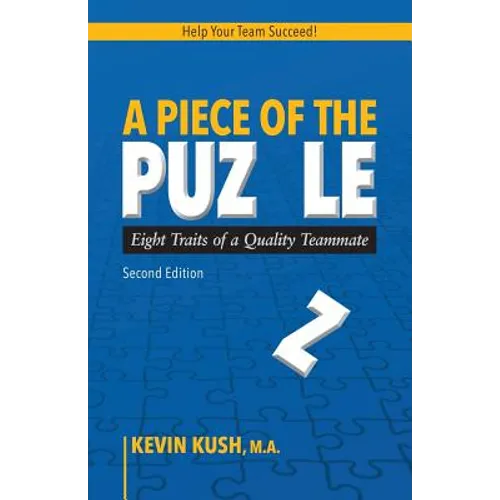 A Piece of the Puzzle: Eight Traits of a Quality Teammate (Second Edition)