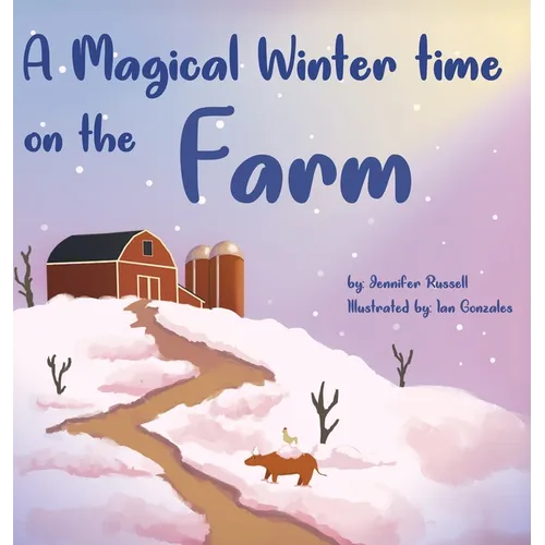 A Magical Wintertime On The Farm