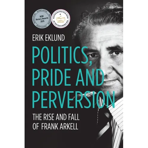 Politics, Pride and Perversion: The Rise and Fall of Frank Arkell